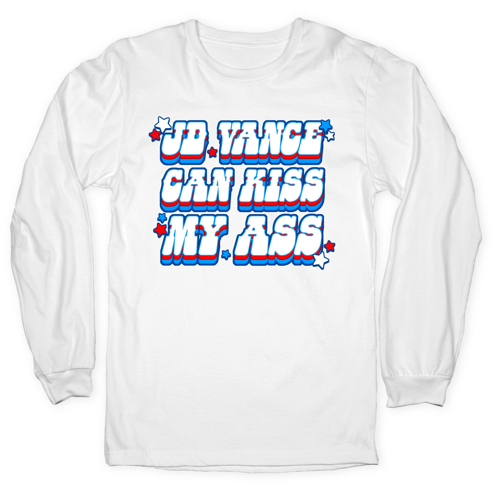 JD Vance Can Kiss My Ass Longsleeve Tee